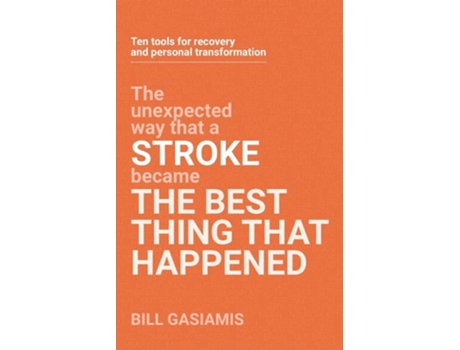 Livro Stroke The Best Thing That Happened de Bill Gasiamis (Inglês)