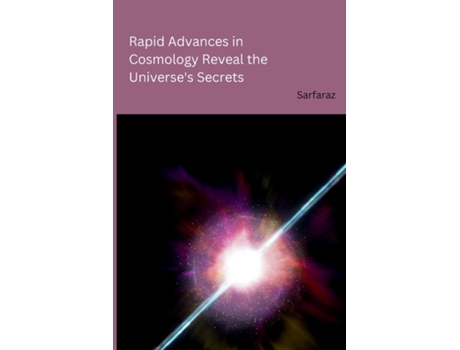 Livro Rapid Advances in Cosmology Reveal the Universes Secrets de Sarfaraz (Inglês)
