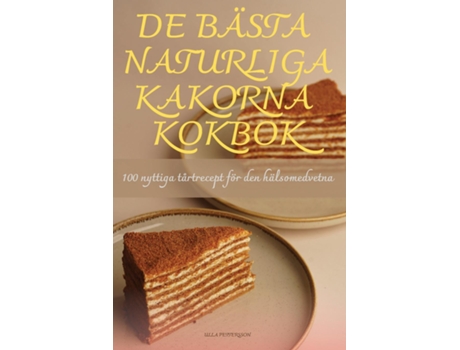 Livro DE BÄSTA NATURLIGA KAKORNA KOKBOK de ULLA PETTERSSON (Inglês)