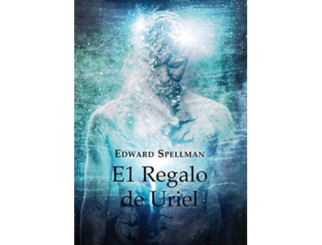 Livro El Regalo de Uriel LETRA GRANDE de Edward John Spellman (Espanhol)