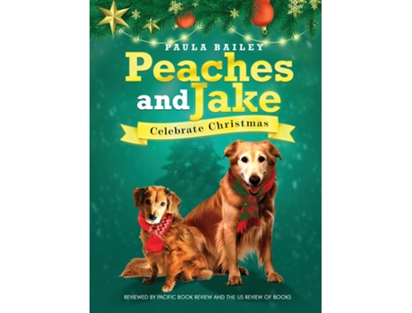 Livro Peaches and Jake Celebrate Christmas de Paula Bailey (Inglês)