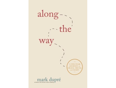 Livro Along the Way A OneYear Journey of Grace Truth and Light de Mark Dupré (Inglês)