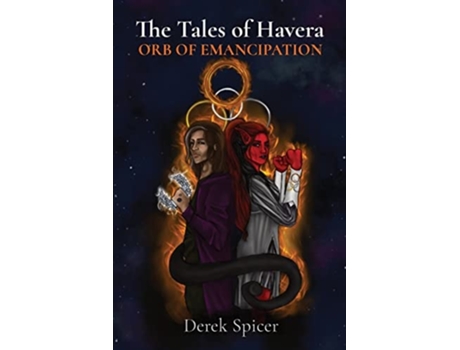 Livro The Tales Of Havera Orb Of Emancipation De Derek Spicer (inglês)