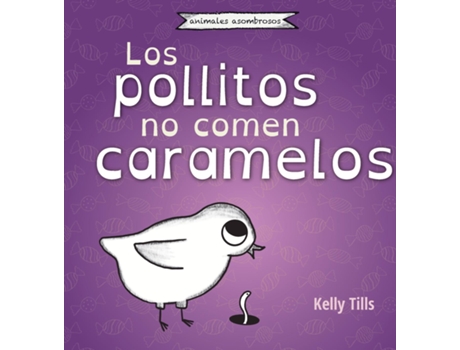 Livro Los Pollitos No Comen Caramelos De Kelly Tills (inglês)