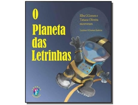 Livro Planeta Das Letrinhas, O De Oliveira E Elba Ggomes E Tatian (português Do Brasil)