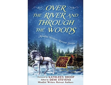 Livro Over The River And Through The Woods De Demi Stevens, Kathleen Shoop Et Al. (inglês)