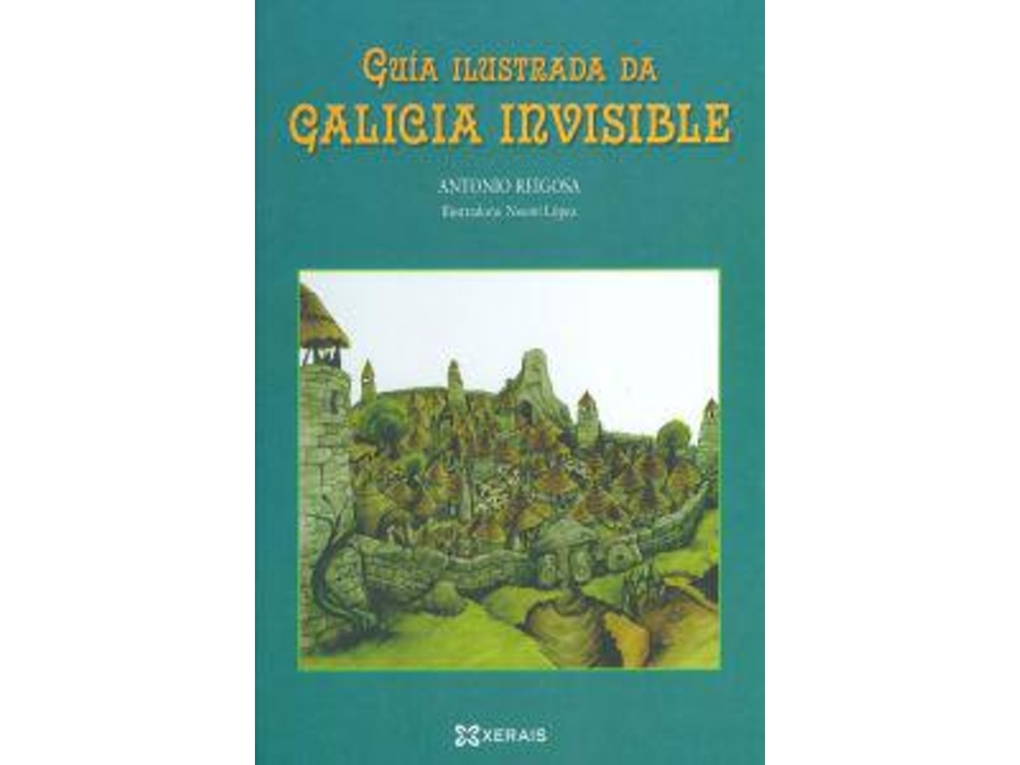 Livro Guía ilustrada da Galicia invisible de Antonio Reigosa
