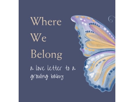 Livro Where We Belong a love letter to a growing baby de Whitney Hickerson (Inglês)