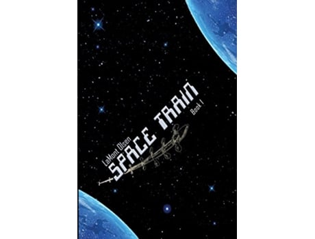 Livro Space Train Book One de Lamont G Olsen (Inglês)