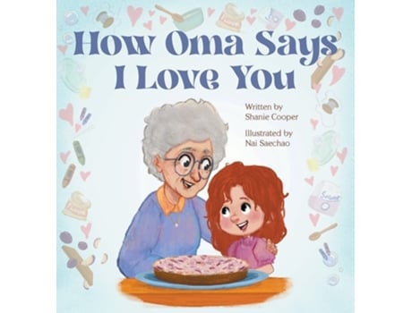 Livro How Oma Says I Love You De Shanie Cooper (inglês - Capa Dura)