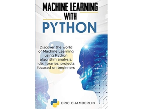 Livro Machine Learning With Python De Eric Chamberlin (inglês)