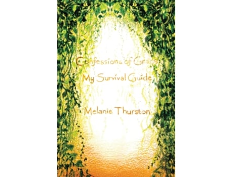 Livro Confessions of Grace My Survival Guide de Melanie Thurston (Inglês)