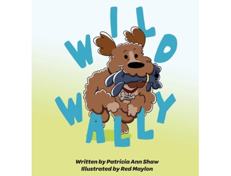 Livro Wild Wally de Patricia Ann Shaw (Inglês - Capa Dura)