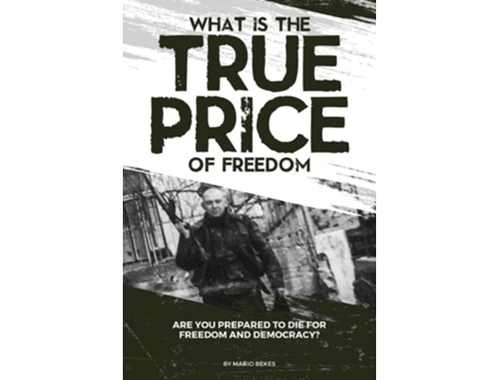 Livro What Is The True Price Of Freedom De Mario Bekes (inglês)