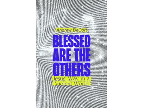 Livro Blessed Are the Others Jesus Way in a Violent World de Andrew DeCort (Inglês)