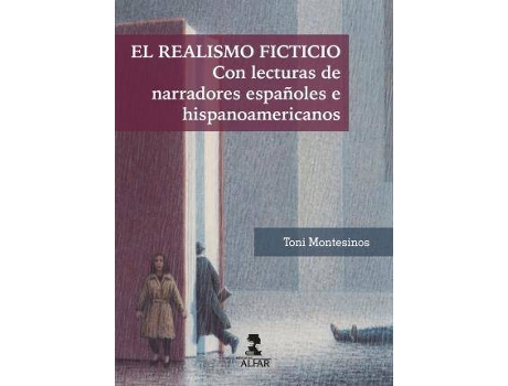 Livro El Realismo Ficticio : Con Lecturas De Narradores Españoles E Hispanoamericanos de Toni Montesinos Gilbert (Espanhol)