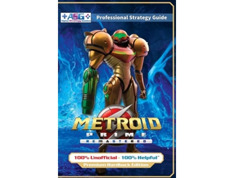 Livro Metroid Prime Remastered Strategy Guide Book 100 Unofficial - 100 Helpful Walkthrough de Alpha Strategy Guides (Inglês - Capa Dura)