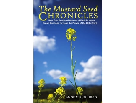 Livro The Mustard Seed Chronicles Anne M. Cochran (Inglês)