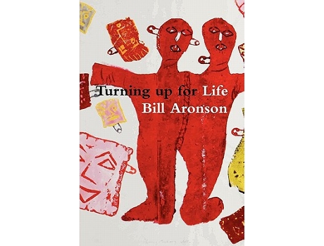 Livro Turning up for Life de Bill Aronson (Inglês)