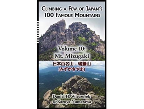 Livro Climbing a Few of Japans 100 Famous Mountains Volume 10 Mt Mizugaki 10 de Daniel H Wieczorek (Inglês)
