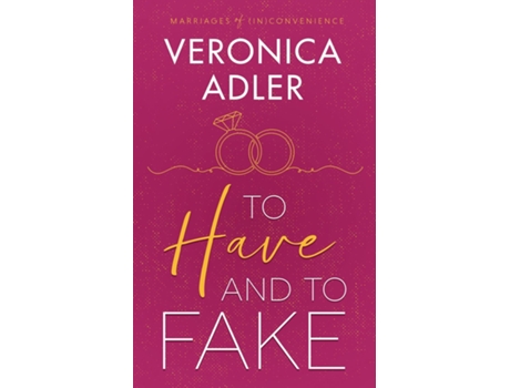 Livro To Have and To Fake A billionaire, marriage of convenience romance de Veronica Adler (Inglês)