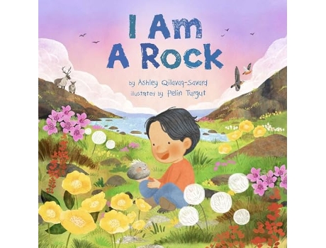 Livro I Am A Rock de Ashley Qilavaq-Savard (Inglês - Capa Dura)
