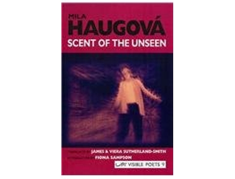 Livro Scent of the Unseen Visible Poets de Mila Haugova (Inglês)