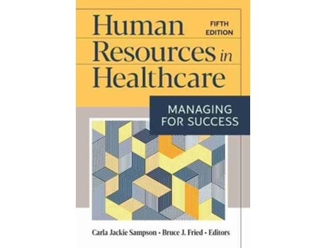 Livro Human Resources in Healthcare de Bruce J Fried Carla Jackie Sampson (Inglês - Capa Dura)