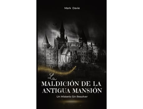 Livro La Maldición de la Antigua Mansión Un Misterio Sin Resolver de Mark Davie (Inglês)