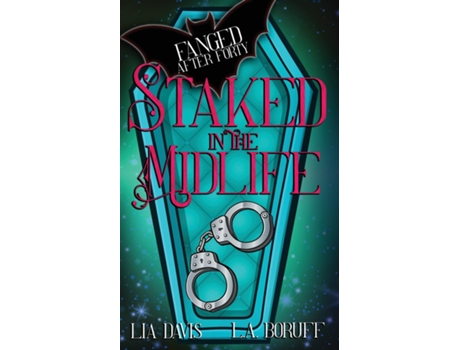 Livro Staked in the Midlife A Paranormal Womens Fiction Novel de LA Boruff (Inglês)
