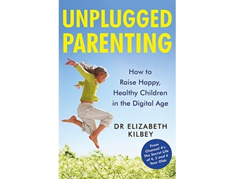 Livro Unplugged Parenting de Elizabeth Kilbey (Inglês)