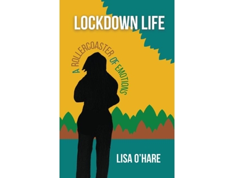 Livro Lockdown Life A Rollercoaster Of Emotions De Lisa O'hare (inglês)