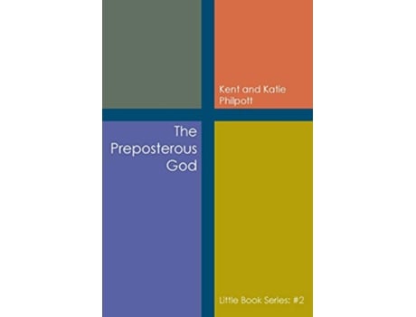 Livro The Preposterous God Little Book Series 2 de Ke Philpott (Inglês)