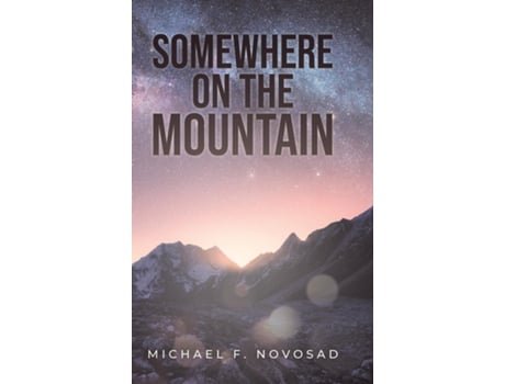 Livro SOMEWHERE ON THE MOUNTAIN de Novosad, Michael et al. (Inglês)