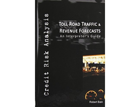 Livro Toll Road Traffic Revenue Forecasts de Robert Bain (Inglês)