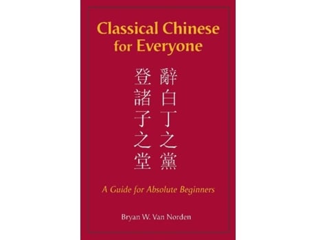 Livro Classical Chinese for Everyone de Bryan W Van Norden (Inglês - Capa Dura)