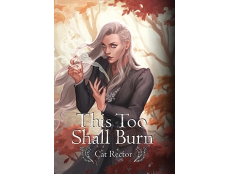 Livro This Too Shall Burn de Cat Rector (Inglês - Capa Dura)