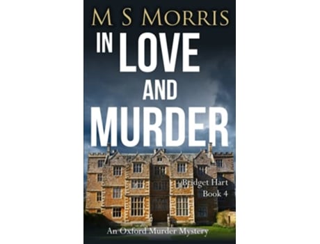 Livro In Love And Murder An Oxford Murder Mystery Bridget Hart de M S Morris (Inglês)