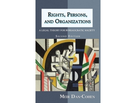 Livro Rights, Persons, And Organizations A Legal Theory For Bureaucratic Society De Meir Dan-cohen (inglês - Capa Dura)