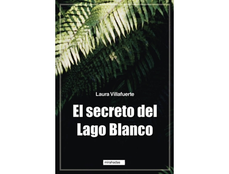 Livro El Secreto Del Lago Blanco de Villafuerte Laura (Espanhol)