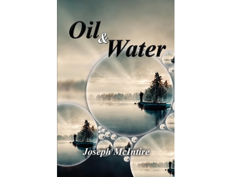 Livro Oil amp Water - Poetry of Pain and Healing de Joseph W McIntire (Inglês)
