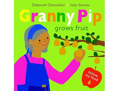 Livro Granny Pip Grows Fruit De Deborah Chancellor (inglês)