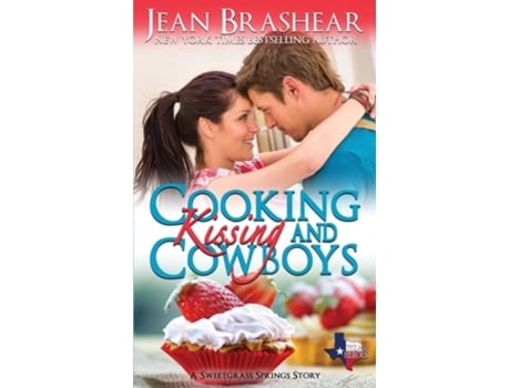 Livro Cooking Kissing and Cowboys A Sweetgrass Springs Story de Jean Brashear (Inglês)