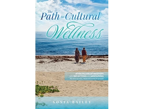 Livro The Path to Cultural Wellness de Sonia Bailey (Inglês)