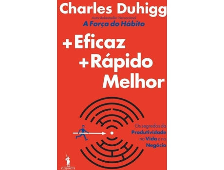 Livro +Eficaz +Rápido Melhor de Charles Duhigg