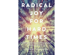 Livro Radical Joy for Hard Times de Trebbe Johnson (Inglês)