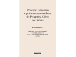 Livro Princípio Educativo E Práticas Extensionistas Do Programa Olhos No Futuro de Diversos Autores (Português)