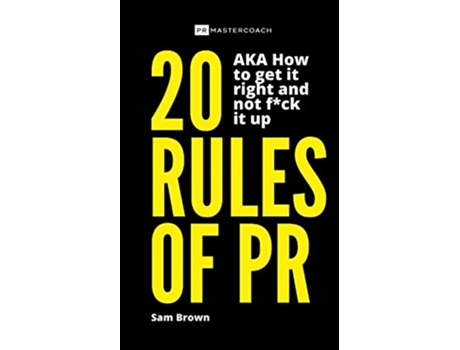 Livro 20 Rules of PR AKA How to get it right and not fk it up de Sam Brown (Inglês)