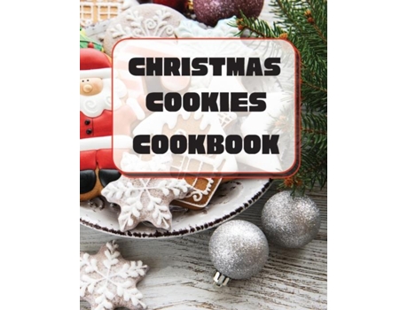Livro Christmas Cookies Cookbook Unique Recipes To Bake For The Holidays De Sootie Charitys (inglês)