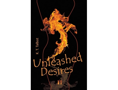 Livro Unleashed Desires De K T Talbot (inglês)